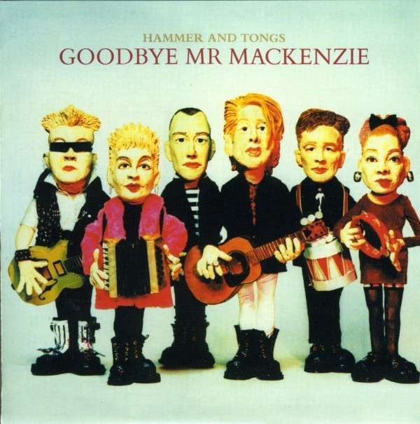 Goodbye Mr Mackenzie* : Hammer And Tongs (LP, Album)