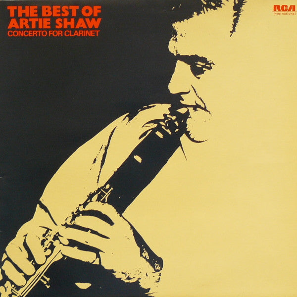 Artie Shaw And His Orchestra : Concerto For Clarinet: The Best Of Artie Shaw (LP, Comp, Mono)