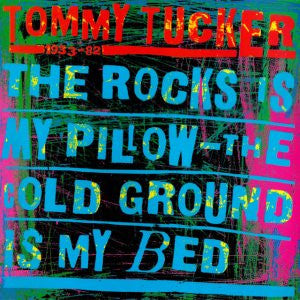 Tommy Tucker : The Rocks Is My Pillow - The Cold Ground Is My Bed (LP, Album)