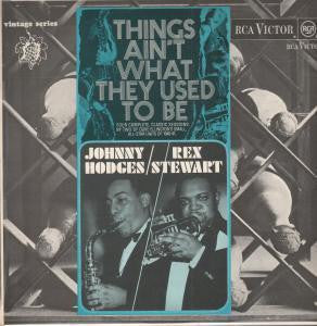 Johnny Hodges / Rex Stewart : Things Ain't What They Used To Be (LP, Comp, Mono)