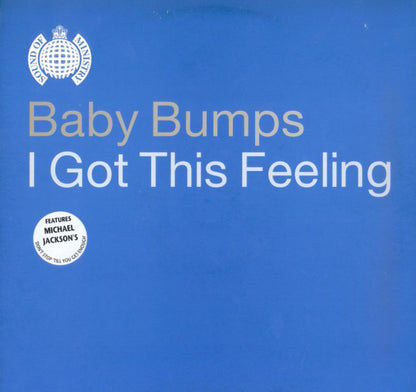 Baby Bumps : I Got This Feeling (12")