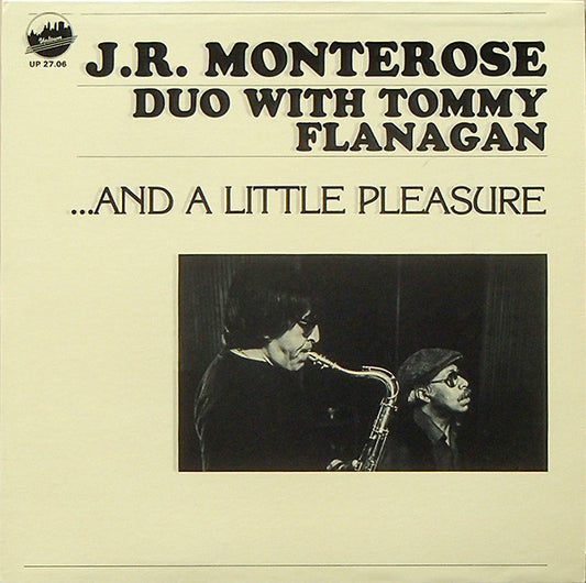 J.R. Monterose Duo With Tommy Flanagan : ...And A Little Pleasure (LP, Album)