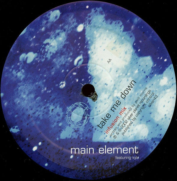 Main Element Featuring Kyla : Take Me Down (Disc 1) (12")